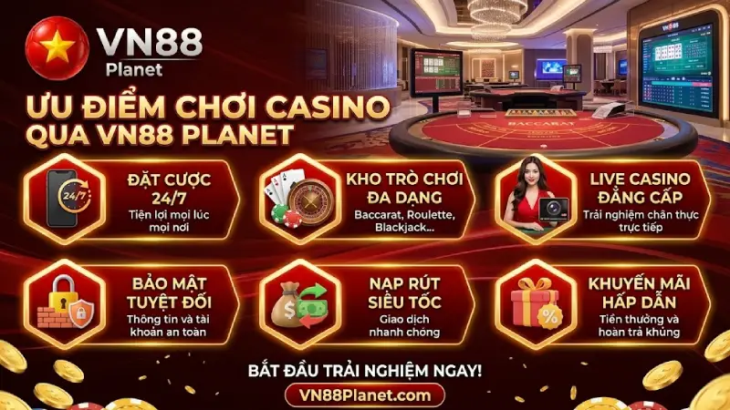 Ưu Điểm Chơi Casino Qua VN88 Planet