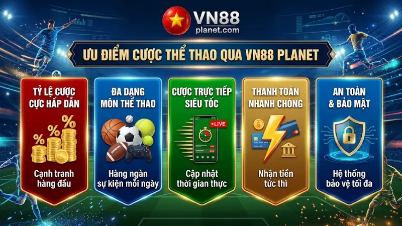 Ưu Điểm Cược Thể Thao Qua VN88 Planet